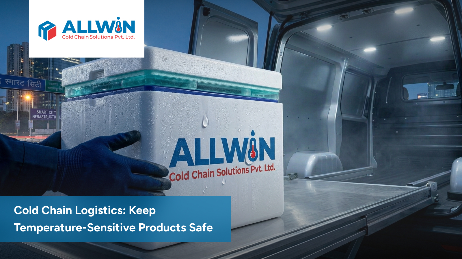 Cold Chain Logistics Keep Temperature Sensitive Products Safe main banner